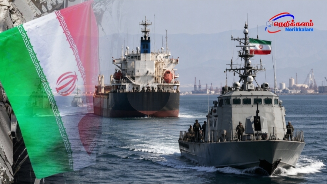 ஈரான் IRGC கைப்பற்றிய 2 சர்வதேச கப்பல்கள், கடற்பாதுகாப்பு குறித்து சர்வதேசம் கவலை.